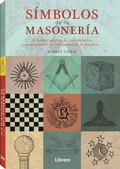 SIMBOLOS DE LA MASONERIA | 9789463592512 | LOMAS A, ROBERT | Llibreria Geli - Llibreria Online de Girona - Comprar llibres en català i castellà
