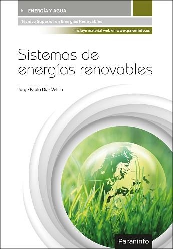 SISTEMAS DE ENERGÍAS RENOVABLES | 9788497324670 | DÍAZ VELILLA, JORGE PABLO | Libreria Geli - Librería Online de Girona - Comprar libros en catalán y castellano