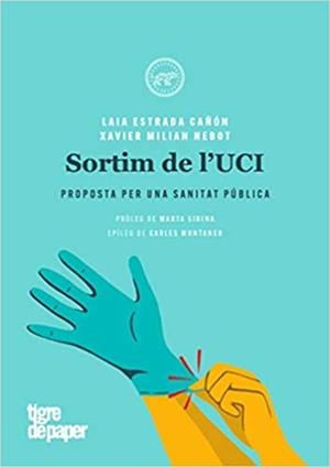 SORTIM DE L'UCI.PROPOSTA PER UNA SANITAT PÚBLICA | 9788416855803 | ESTRADA CAÑÓN,LAIA/MILIÁN NEBOT,XAVIER | Llibreria Geli - Llibreria Online de Girona - Comprar llibres en català i castellà