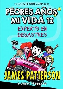 LOS PEORES AÑOS DE MI VIDA-12.EXPERTO EN DESASTRES | 9788424667405 | PATTERSON,JAMES | Libreria Geli - Librería Online de Girona - Comprar libros en catalán y castellano