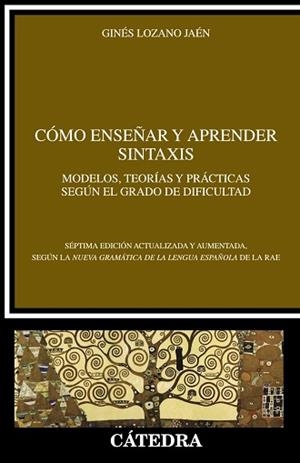 CÓMO ENSEÑAR Y APRENDER SINTAXIS | 9788437641560 | LOZANO,GINÉS | Libreria Geli - Librería Online de Girona - Comprar libros en catalán y castellano