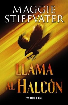 LLAMA AL HALCÓN | 9788418027369 | STIEFVATER,MAGGIE | Libreria Geli - Librería Online de Girona - Comprar libros en catalán y castellano