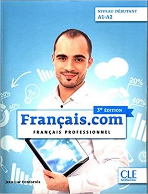 FRANÇAIS.COM(FRANÇAIS PROFESSIONEL.LIVRE DE L'ÉLÈVE.NIVEAU DEBUTANT A1-A2) | 9782090386899 | PENFORNIS,JEAN LUC | Libreria Geli - Librería Online de Girona - Comprar libros en catalán y castellano