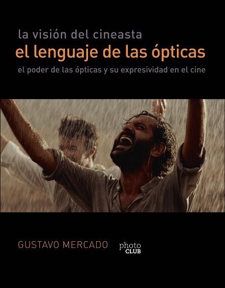 LA VISIÓN DEL CINEASTA.EL LENGUAJE DE LAS ÓPTICAS | 9788441542310 | MERCADO,GUSTAVO | Llibreria Geli - Llibreria Online de Girona - Comprar llibres en català i castellà