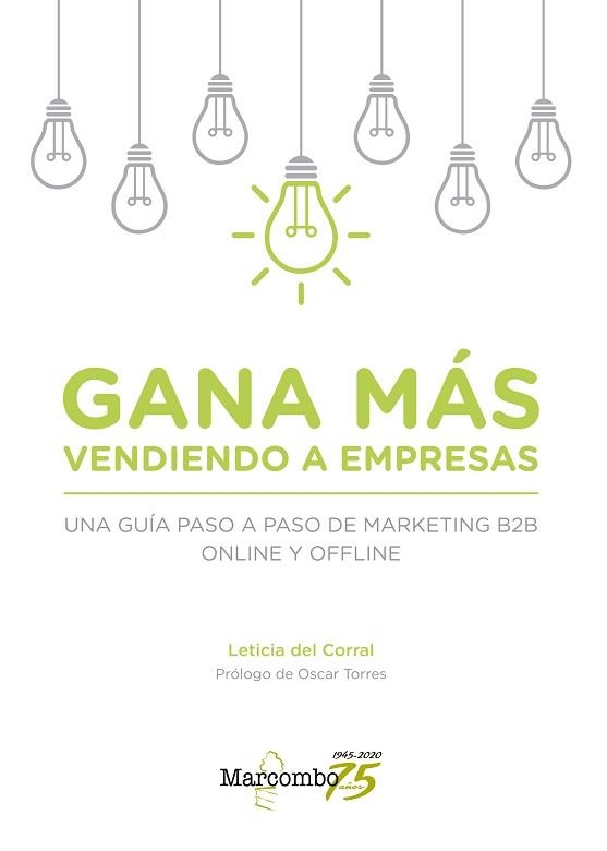 GANA MÁS VENDIENDO A EMPRESAS.UNA GUÍA PASO A PASO DE MARKETING B2B ONLINE Y OFFLINE | 9788426728548 | DEL CORRAL,LETICIA | Llibreria Geli - Llibreria Online de Girona - Comprar llibres en català i castellà
