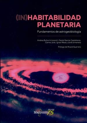 (IN)HABITABILIDAD PLANETARIA.FUNDAMENTOS DE ASTROGEOBIOLOGÍA | 9788426728340 | BUTTURINI,ANDREA/GARCÍA-CASTELLANOS, DANIEL/JORDI,CARME/RIBAS,IGNASI/URMENETA,JORDI | Libreria Geli - Librería Online de Girona - Comprar libros en catalán y castellano