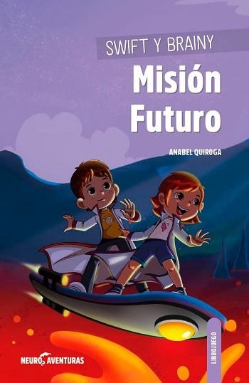 SWIFT Y BRAINY.MISIÓN FUTURO | 9788426728098 | QUIROGA,ANABEL/ALDAZ,DIEGO | Libreria Geli - Librería Online de Girona - Comprar libros en catalán y castellano