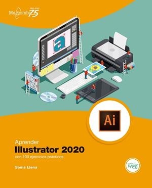 APRENDER ILLUSTRATOR 2020 CON 100 EJERCICIOS PRÁCTICOS | 9788426728531 | LLENA,SONIA | Llibreria Geli - Llibreria Online de Girona - Comprar llibres en català i castellà