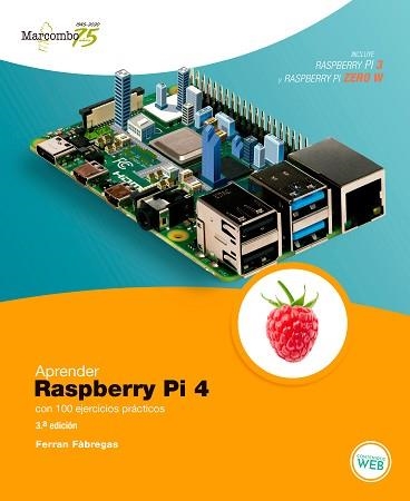 APRENDER RASPBERRY PI 4 CON 100 EJERCICIOS PRÁCTICOS | 9788426728319 | FABREGAS,FERRAN | Libreria Geli - Librería Online de Girona - Comprar libros en catalán y castellano