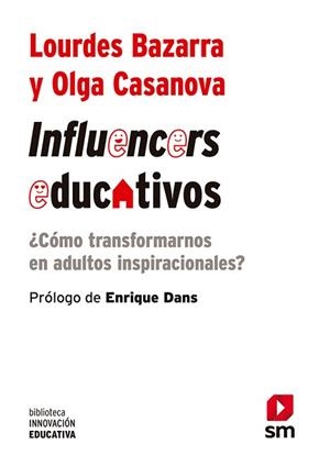 INFLUENCERS EDUCATIVOS.¿CÓMO TRANSFORMARNOS EN ADULTOS INSPIRACIONALES? | 9788413180182 | BAZARRA,LOURDES/CASANOVA,OLGA | Llibreria Geli - Llibreria Online de Girona - Comprar llibres en català i castellà