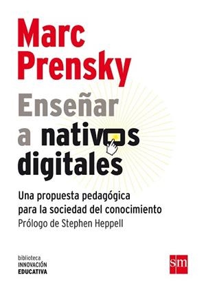 ENSEÑAR A NATIVOS DIGITALES.UNA PROPUESTA PEDAGÓGICA PARA LA SOCIEDAD DEL CONOCIMIENTO | 9788467552287 | PRENSKY,MARC | Llibreria Geli - Llibreria Online de Girona - Comprar llibres en català i castellà