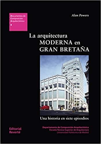 LA ARQUITECTURA MODERNA EN GRAN BRETAÑA.UNA HISTORIA EN SIETE EPISODIOS | 9788429123081 | POWERS,ALAN | Llibreria Geli - Llibreria Online de Girona - Comprar llibres en català i castellà