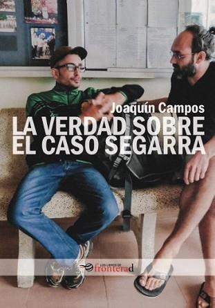 LA VERDAD SOBRE EL CASO SEGARRA | 9788494542602 | CAMPOS,JOAQUIN | Llibreria Geli - Llibreria Online de Girona - Comprar llibres en català i castellà