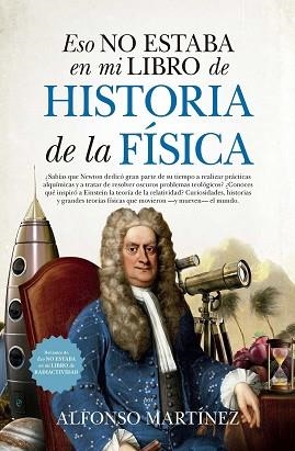 ESO NO ESTABA EN MI LIBRO DE HISTORIA DE LA FÍSICA | 9788417547295 | MARTÍNEZ,ALFONSO | Llibreria Geli - Llibreria Online de Girona - Comprar llibres en català i castellà