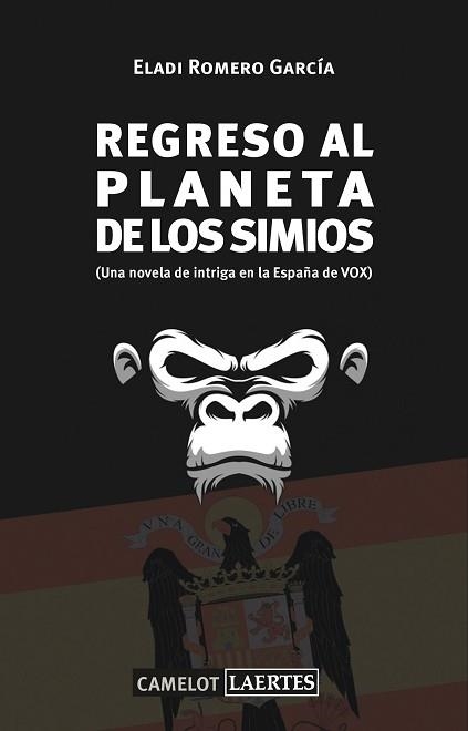 REGRESO AL PLANETA DE LOS SIMIOS(UNA NOVELA DE INTRIGA EN LA ESPAÑA DE VOX) | 9788418292026 | ROMERO GARCÍA,ELADI | Libreria Geli - Librería Online de Girona - Comprar libros en catalán y castellano