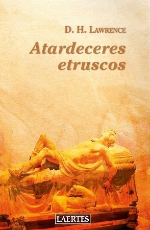 ATARDECERES ETRUSCOS | 9788418292071 | LAWRENCE,D.H. | Libreria Geli - Librería Online de Girona - Comprar libros en catalán y castellano