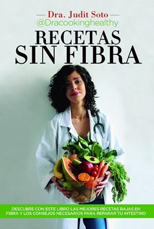 RECETAS SIN FIBRA.COMER RICO Y SIN RESIDUOS TAMBIÉN ES POSIBLE.APRENDE TODOS LOS TRUCOS Y RECETAS | 9788417828448 | SOTO HERNÁNDEZ,JUDIT  | Llibreria Geli - Llibreria Online de Girona - Comprar llibres en català i castellà