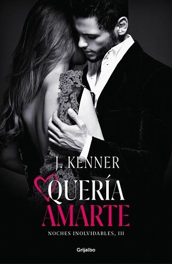 QUERÍA AMARTE(NOCHES INOLVIDABLES-3) | 9788425358524 | KENNER, J. | Llibreria Geli - Llibreria Online de Girona - Comprar llibres en català i castellà