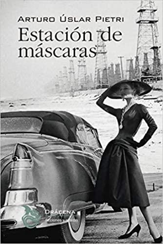 ESTACIÓN DE MÁSCARAS | 9788412180718 | PIETRI,ARTURO USLAR | Libreria Geli - Librería Online de Girona - Comprar libros en catalán y castellano