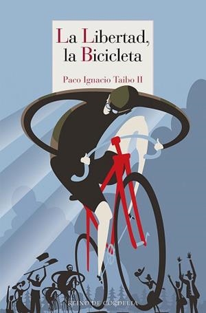 LA LIBERTAD,LA BICICLETA | 9788418141164 | TAIBO II,PACO IGNACIO | Libreria Geli - Librería Online de Girona - Comprar libros en catalán y castellano