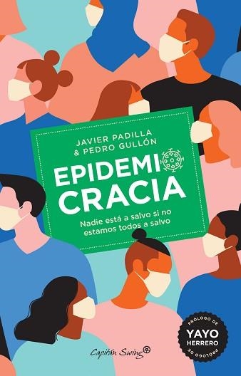 EPIDEMIOCRACIA.NADIE ESTÁ A SALVO SI NO ESTAMOS TODOS A SALVO | 9788412197945 | PADILLA,JAVIER/GULLÓN,PEDRO | Libreria Geli - Librería Online de Girona - Comprar libros en catalán y castellano