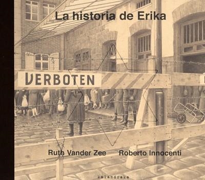 LA HISTORIA DE ERIKA | 9788484645214 | VANDER ZEE,RUTH/INNOCENTI,RONERTO | Libreria Geli - Librería Online de Girona - Comprar libros en catalán y castellano