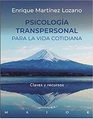 PSICOLOGIA TRANSPERSONAL PARA LA VIDA COTIDIANA | 9788433031051 | MARTÍNEZ LOZANO,ENRIQUE | Llibreria Geli - Llibreria Online de Girona - Comprar llibres en català i castellà