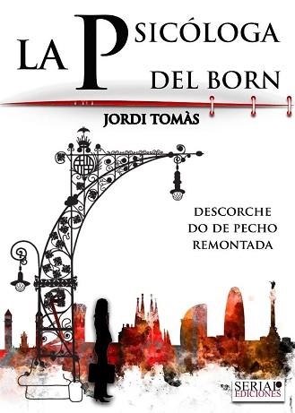 LA PSICÓLOGA DEL BORN(DESCORCHE/DO DE PECHO/REMONTADA) | 9788460684572 | TOMÀS,JORDI | Libreria Geli - Librería Online de Girona - Comprar libros en catalán y castellano