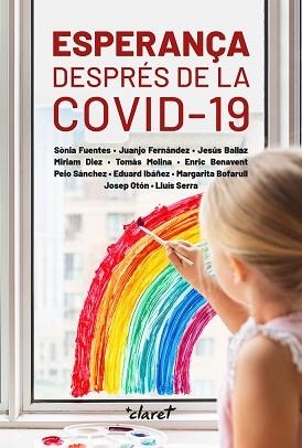 ESPERANÇA DESPRÉS DE LA COVID-19 | 9788491362999 | BALLAZ ZABALZA, JESÚS/BENAVENT VALLÈS, ENRIC/BOFARULL BUÑUEL, MARGARITA/DÍEZ BOSCH, MÍRIAM/FERNÁNDEZ | Libreria Geli - Librería Online de Girona - Comprar libros en catalán y castellano