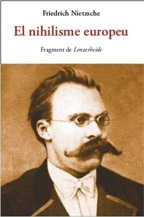 EL NIHILISME EUROPEU | 9788497162609 | NIETZSCHE,FRIEDRICH | Libreria Geli - Librería Online de Girona - Comprar libros en catalán y castellano