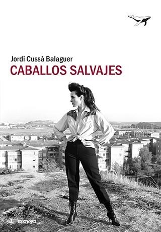 CABALLOS SALVAJES | 9788494850189 | CUSSÀ,JORDI | Libreria Geli - Librería Online de Girona - Comprar libros en catalán y castellano