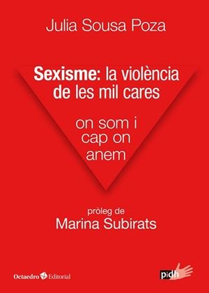 SEXISME.LA VIOLÈNCIA DE LES MIL CARES.ON SOM I CAP ON ANEM | 9788417667481 | SOUSA POZA,JULIA | Llibreria Geli - Llibreria Online de Girona - Comprar llibres en català i castellà
