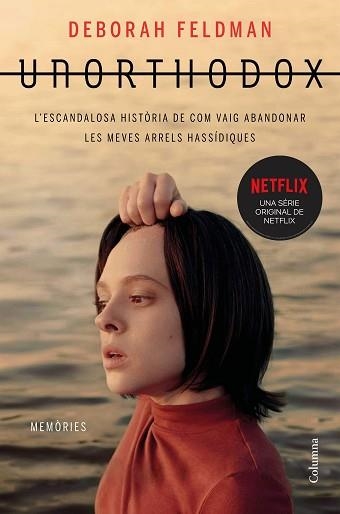 UNORTHODOX.L'ESCANDALOSA HISTÒRIA DE COM VAIG ABANDONAR LES MEVES ARRELS HASSÍDIQUES | 9788466426893 | FELDMAN,DEBORAH | Llibreria Geli - Llibreria Online de Girona - Comprar llibres en català i castellà