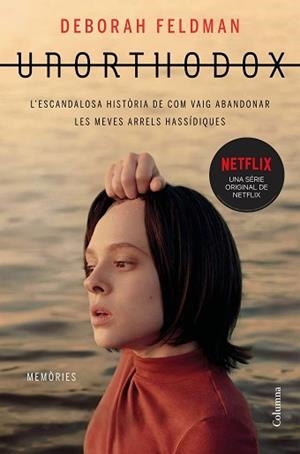 UNORTHODOX.L'ESCANDALOSA HISTÒRIA DE COM VAIG ABANDONAR LES MEVES ARRELS HASSÍDIQUES | 9788466426893 | FELDMAN,DEBORAH | Libreria Geli - Librería Online de Girona - Comprar libros en catalán y castellano