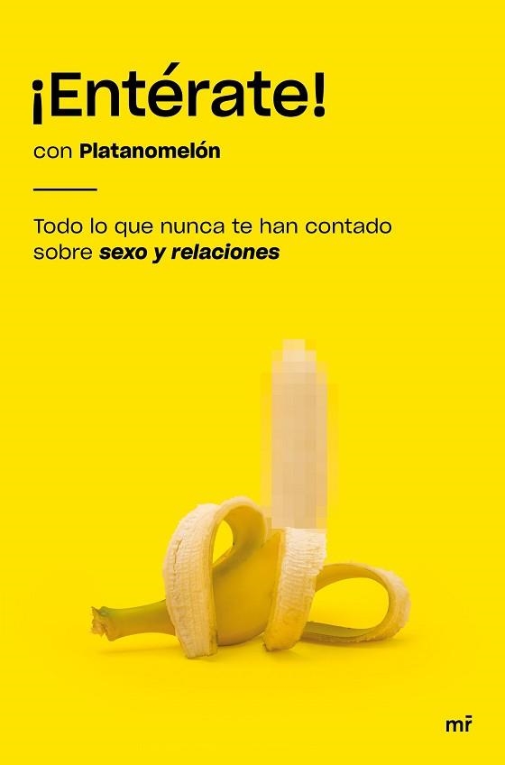 ENTÉRATE!.TODO LO QUE NUNCA TE HAN CONTADO SOBRE SEXO Y RELACIONES | 9788427046993 | PLATANOMELÓN | Llibreria Geli - Llibreria Online de Girona - Comprar llibres en català i castellà