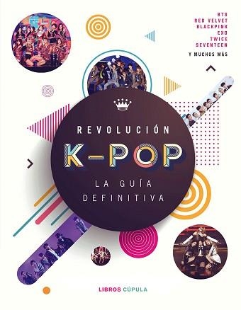 REVOLUCIÓN K-POP.LA GUÍA DEFINITIVA | 9788448027278 | CROFT,MALCOM | Libreria Geli - Librería Online de Girona - Comprar libros en catalán y castellano