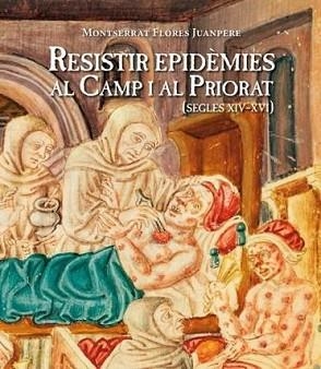 RESISTIR EPIDÈMIES AL CAMP I AL PRIORAT(SEGLES XIV-XVI) | 9788487580819 | FLORES JUANPERE,MONTSERRAT | Libreria Geli - Librería Online de Girona - Comprar libros en catalán y castellano