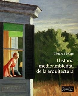 HISTORIA MEDIOAMBIENTAL DE LA ARQUITECTURA | 9788437640686 | PRIETO, EDUARDO | Libreria Geli - Librería Online de Girona - Comprar libros en catalán y castellano