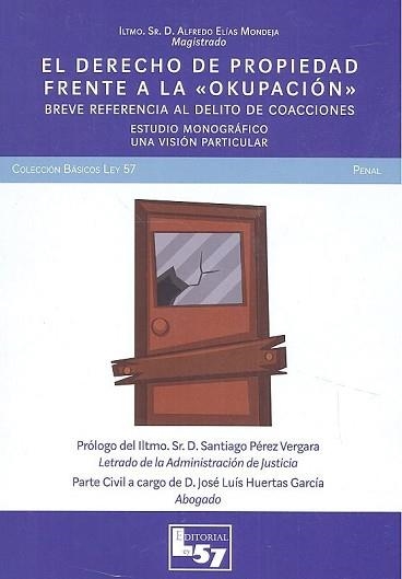 EL DERECHO A LA PROPIEDAD FRENTE A LA OKUPACIÓN | 9788494620980 | ELÍAS MONDEJA, ALFREDO/HUERTAS GARCÍA, JOSÉ LUIS | Libreria Geli - Librería Online de Girona - Comprar libros en catalán y castellano