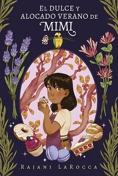 EL DULCE Y ALOCADO VERANO DE MIMI | 9788417805982 | LAROCCA,RAJANI | Llibreria Geli - Llibreria Online de Girona - Comprar llibres en català i castellà