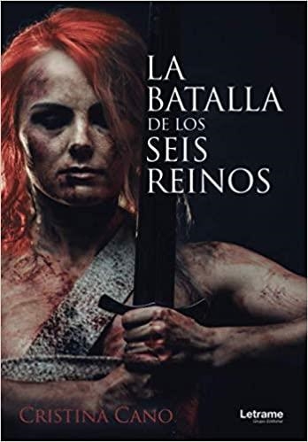 LA BATALLA DE LOS SEIS REINOS | 9788418307331 | CANO,CRISTINA | Libreria Geli - Librería Online de Girona - Comprar libros en catalán y castellano