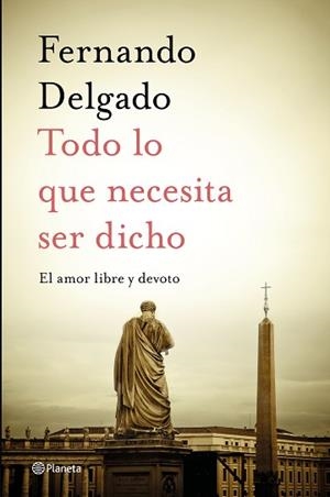 TODO LO QUE NECESITA SER DICHO | 9788408232056 | DELGADO,FERNANDO | Libreria Geli - Librería Online de Girona - Comprar libros en catalán y castellano