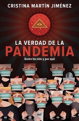 LA VERDAD DE LA PANDEMIA.QUIÉN HA SIDO Y POR QUÉ | 9788427047723 | MARTÍN JIMÉNEZ,CRISTINA | Libreria Geli - Librería Online de Girona - Comprar libros en catalán y castellano