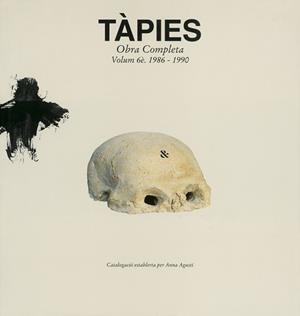 TÀPIES.OBRA COMPLETA-6(1986-1990.EDICIÓ EN CATALÀ) | 9788488786517 | AGUSTÍ, ANNA | Libreria Geli - Librería Online de Girona - Comprar libros en catalán y castellano
