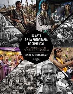 EL ARTE DE LA FOTOGRAFÍA DOCUMENTAL.UNA ODISEA ENTRE EL CIELO Y EL INFIERNO | 9788441542815 | SÁNCHEZ-MONGE ESCARDÓ,JAVIER | Libreria Geli - Librería Online de Girona - Comprar libros en catalán y castellano