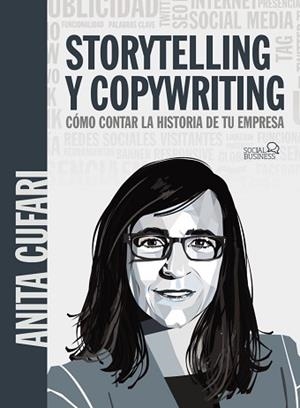 STORYTELLING Y COPYWRITING.CÓMO CONTAR LA HISTORIA DE TU EMPRESA | 9788441542419 | CUFARI,ANITA A. | Libreria Geli - Librería Online de Girona - Comprar libros en catalán y castellano