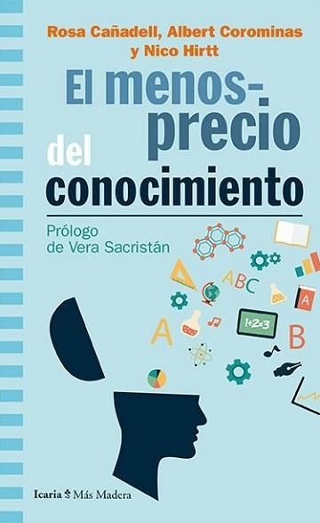 EL MENOSPRECIO DEL CONOCIMIENTO | 9788498889543 | CAÑADELL,ROSA/COROMINAS,ALBERT | Libreria Geli - Librería Online de Girona - Comprar libros en catalán y castellano
