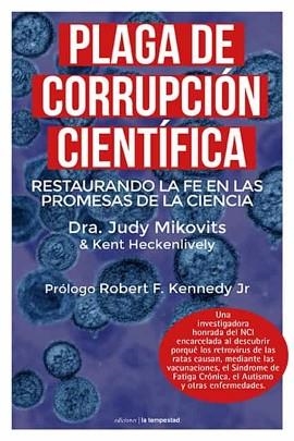 PLAGA DE CORRUPCIÓN CIENTÍFICA.RESTAURANDO LA FE EN LAS PROMESAS DE LA CIENCIA | 9788479481827 | MIKOVITS,DRA.JUDY/HECKENLIVELY,KENT | Libreria Geli - Librería Online de Girona - Comprar libros en catalán y castellano