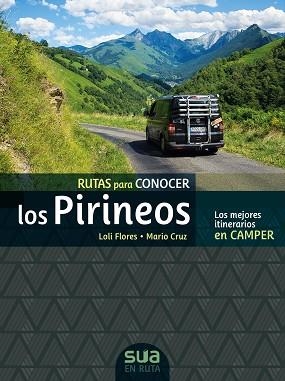 RUTAS PARA CONOCER LOS PIRINEOS(LOS MEJORES ITINERARIOS EN CAMPER) | 9788482167565 | FLORES,LOLI/CRUZ,MARIO | Libreria Geli - Librería Online de Girona - Comprar libros en catalán y castellano