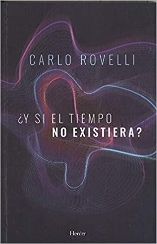 Y SI EL TIEMPO NO EXISTIERA? | 9788425440571 | ROVELLI,CARLO | Libreria Geli - Librería Online de Girona - Comprar libros en catalán y castellano